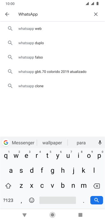 Digite WhatsApp, e pressione o ícone de busca. Digite WhatsApp, e pressione o ícone de busca.