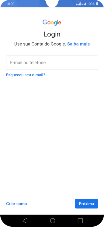 Se você não tiver uma conta Google, deve pressionar Criar conta, e seguir as instruções da tela para criar uma conta. Se você não tiver uma conta Google, deve pressionar Criar conta, e seguir as instruções da tela para criar uma conta.