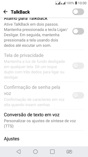 Pressione Conversão de texto em voz, e siga as indicações da tela para configurar a velocidade e o tom de voz. Pressione Conversão de texto em voz, e siga as indicações da tela para configurar a velocidade e o tom de voz.