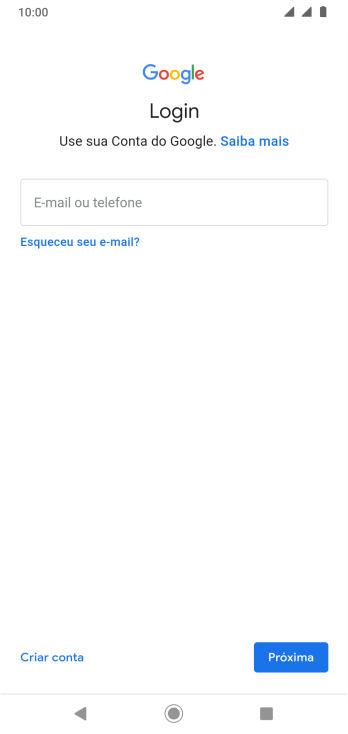 Se você não tiver uma conta Google, deve pressionar Criar conta, e seguir as instruções da tela para criar uma conta. Se você não tiver uma conta Google, deve pressionar Criar conta, e seguir as instruções da tela para criar uma conta.