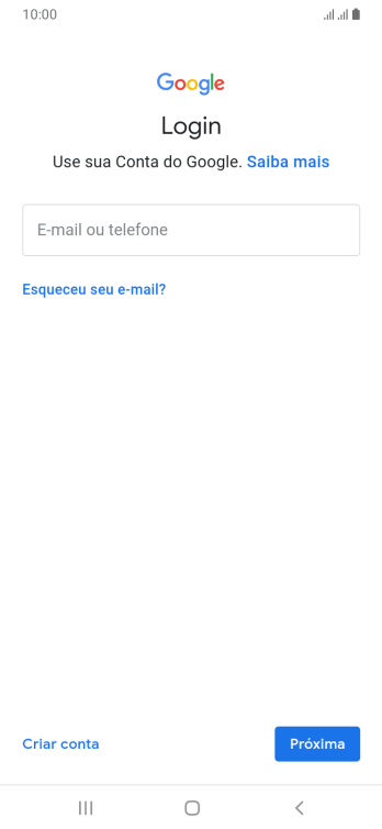 Se você não tiver uma conta Google, deve pressionar Criar conta, e seguir as instruções da tela para criar uma conta. Se você não tiver uma conta Google, deve pressionar Criar conta, e seguir as instruções da tela para criar uma conta.