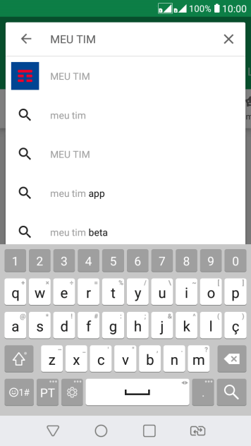 Digite Meu TIM e pressione o ícone de busca. Digite Meu TIM e pressione o ícone de busca.