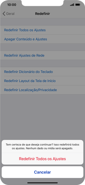 Pressione Redefinir Todos os Ajustes. Aguarde um instante, enquanto o celular restaura as configurações padrão. Siga as indicações da tela para configurar o celular, e deixá-lo pronto para o uso. Pressione Redefinir Todos os Ajustes. Aguarde um instante, enquanto o celular restaura as configurações padrão. Siga as indicações da tela para configurar o celular, e deixá-lo pronto para o uso.