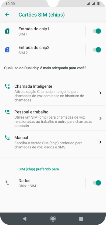 Pressione o indicador ao lado do chip desejado para ativar ou desativar o chip. Pressione o indicador ao lado do chip desejado para ativar ou desativar o chip.
