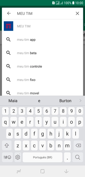 Digite MEU TIM, e pressione o ícone de busca. Digite MEU TIM, e pressione o ícone de busca.