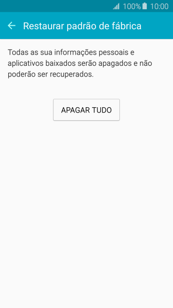 Pressione APAGAR TUDO. Aguarde um instante, enquanto o celular restaura as configurações padrão.
Siga as indicações do visor para configurar o celular, e deixá-lo pronto para uso. Pressione APAGAR TUDO. Aguarde um instante, enquanto o celular restaura as configurações padrão.
Siga as indicações do visor para configurar o celular, e deixá-lo pronto para uso.