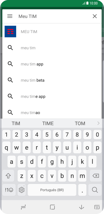 Digite Meu TIM, e pressione o ícone de busca. Digite Meu TIM, e pressione o ícone de busca.