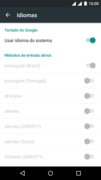 Pressione Usar idioma do sistema para ativar ou desativar a função. Pressione Usar idioma do sistema para ativar ou desativar a função.