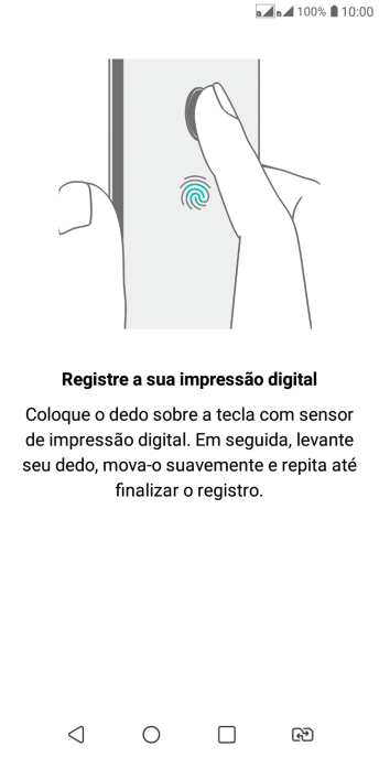 Siga as instruções na tela para configurar o código de bloqueio do celular com impressão digital. Siga as instruções na tela para configurar o código de bloqueio do celular com impressão digital.