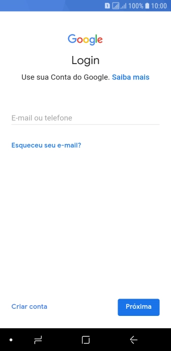 Se você não tiver uma conta Google, deve pressionar Criar conta, e seguir as instruções da tela para criar uma conta. Se você não tiver uma conta Google, deve pressionar Criar conta, e seguir as instruções da tela para criar uma conta.