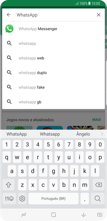 Digite WhatsApp, e pressione o ícone de busca. Digite WhatsApp, e pressione o ícone de busca.