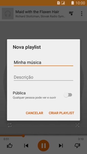 Digite o nome da lista de reprodução, e pressione CRIAR PLAYLIST. Digite o nome da lista de reprodução, e pressione CRIAR PLAYLIST.