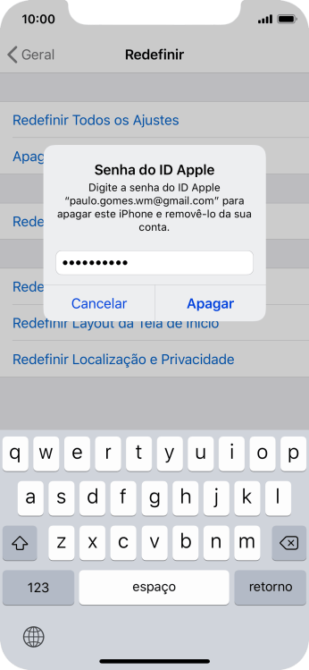 Digite a senha do seu ID Apple e e pressione Apagar. Aguarde um instante, enquanto o celular restaura as configurações padrão. Siga as indicações da tela para configurar o celular, e deixá-lo pronto para o uso. Digite a senha do seu ID Apple e e pressione Apagar. Aguarde um instante, enquanto o celular restaura as configurações padrão. Siga as indicações da tela para configurar o celular, e deixá-lo pronto para o uso.