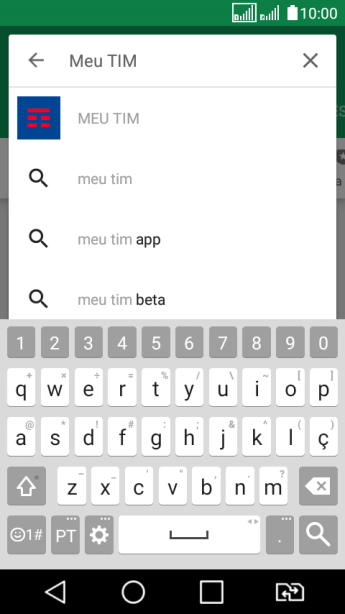 Digite Meu TIM, e pressione o ícone de busca. Digite Meu TIM, e pressione o ícone de busca.