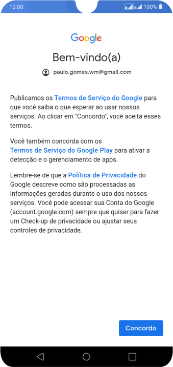 Pressione Concordo, e siga as indicações da tela para selecionar as configurações da sua conta Google. Pressione Concordo, e siga as indicações da tela para selecionar as configurações da sua conta Google.