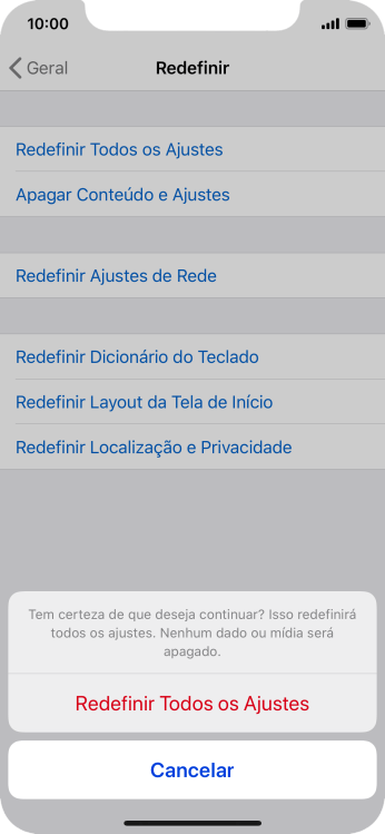 Pressione Redefinir Todos os Ajustes. Aguarde um instante, enquanto o celular restaura as configurações padrão. Siga as indicações da tela para configurar o celular, e deixá-lo pronto para o uso. Pressione Redefinir Todos os Ajustes. Aguarde um instante, enquanto o celular restaura as configurações padrão. Siga as indicações da tela para configurar o celular, e deixá-lo pronto para o uso.