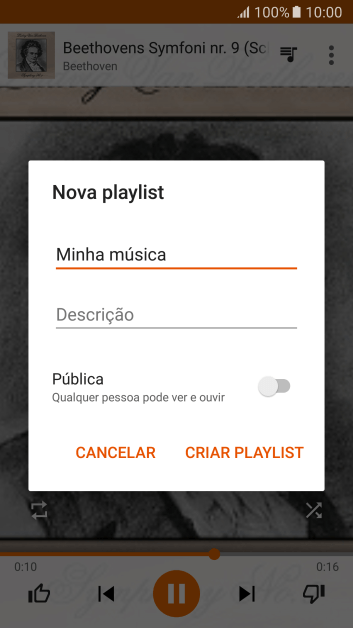 Digite o nome da lista de reprodução, e pressione CRIAR PLAYLIST. Digite o nome da lista de reprodução, e pressione CRIAR PLAYLIST.