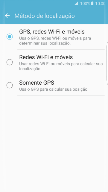 Se você selecionar GPS, redes Wi-Fi e móveis, o seu celular poderá encontrar sua posição precisa com ajuda dos satélites GPS, rede celular e e da rede Wi-Fi próximos à você. O GPS via satélite requer uma visão livre para o céu. Se você selecionar GPS, redes Wi-Fi e móveis, o seu celular poderá encontrar sua posição precisa com ajuda dos satélites GPS, rede celular e e da rede Wi-Fi próximos à você. O GPS via satélite requer uma visão livre para o céu.