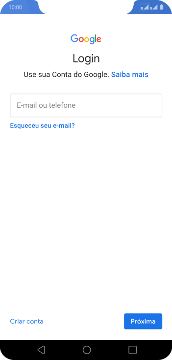 Se você não tiver uma conta Google, deve pressionar Criar conta, e seguir as instruções da tela para criar uma conta. Se você não tiver uma conta Google, deve pressionar Criar conta, e seguir as instruções da tela para criar uma conta.