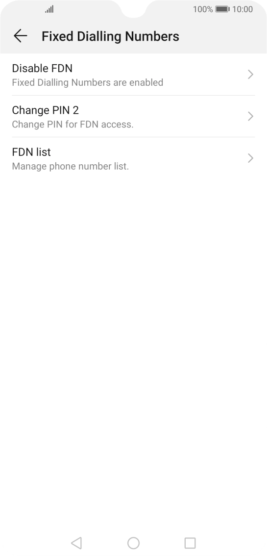 Press Disable FDN to turn off fixed dialling. Press Disable FDN to turn off fixed dialling.