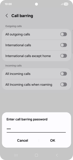 Key in your barring password and press OK. Key in your barring password and press OK.