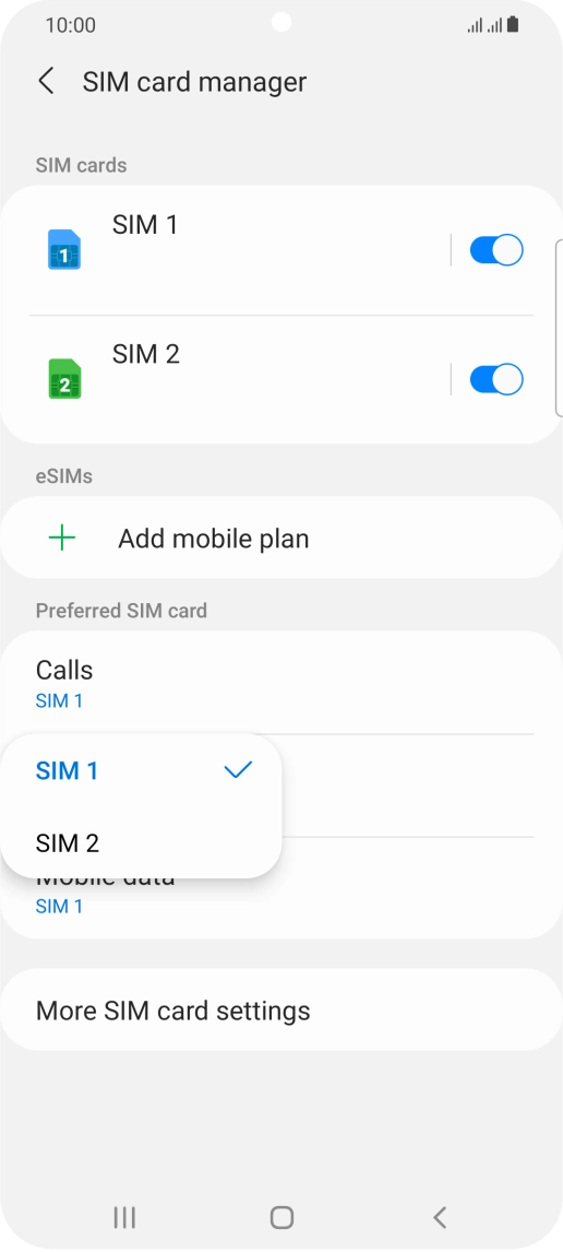 Press the required SIM. Press the required SIM.