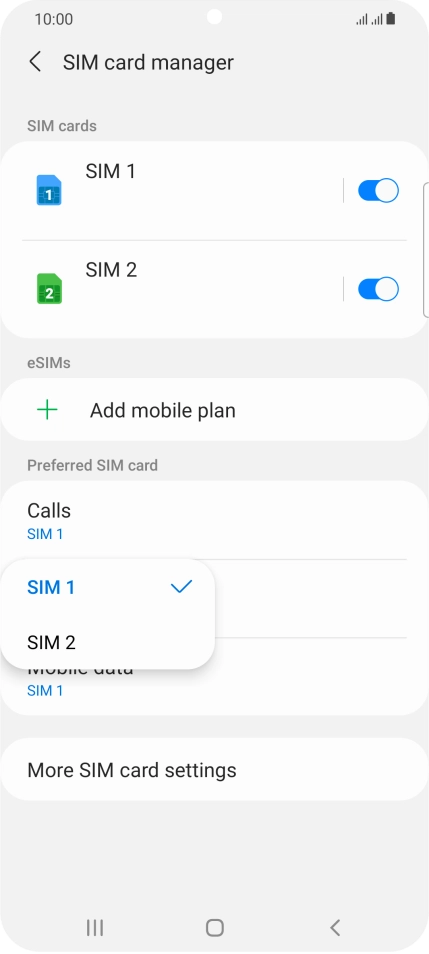 Press the required SIM. Press the required SIM.