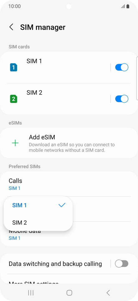 Press the required SIM. Press the required SIM.