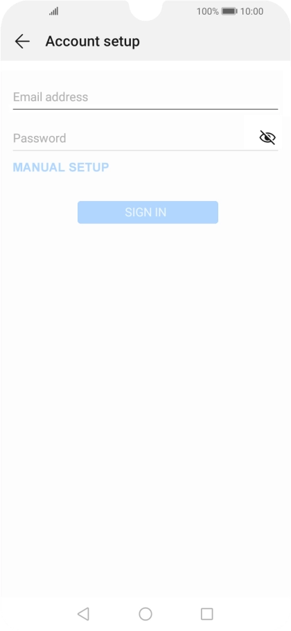 Press Email address and key in your email address. Press Email address and key in your email address.