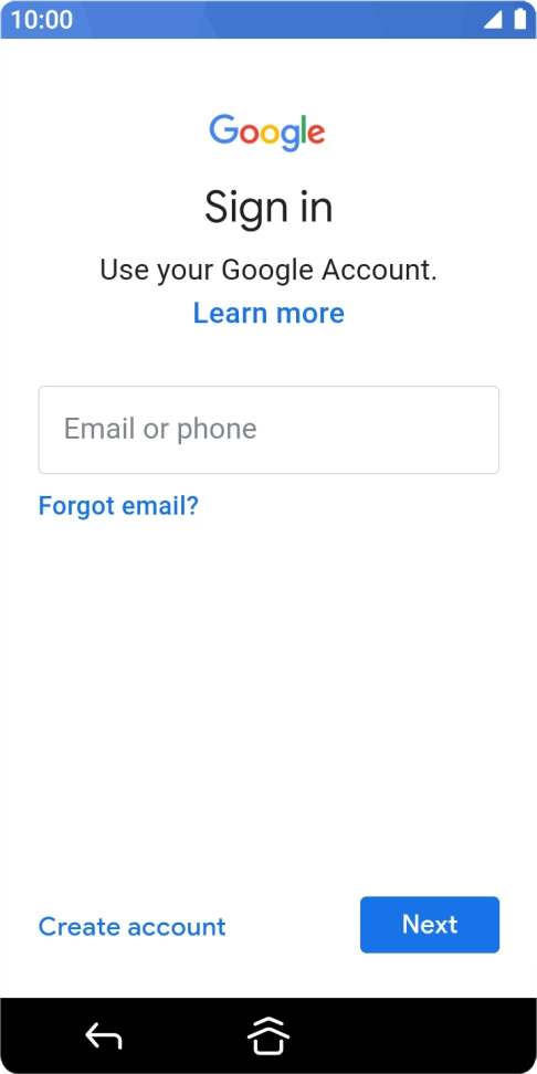 If you don't have a Google account, press Create account and follow the instructions on the screen to create an account. If you don't have a Google account, press Create account and follow the instructions on the screen to create an account.