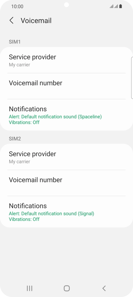 Press Voicemail number below the required SIM. Press Voicemail number below the required SIM.