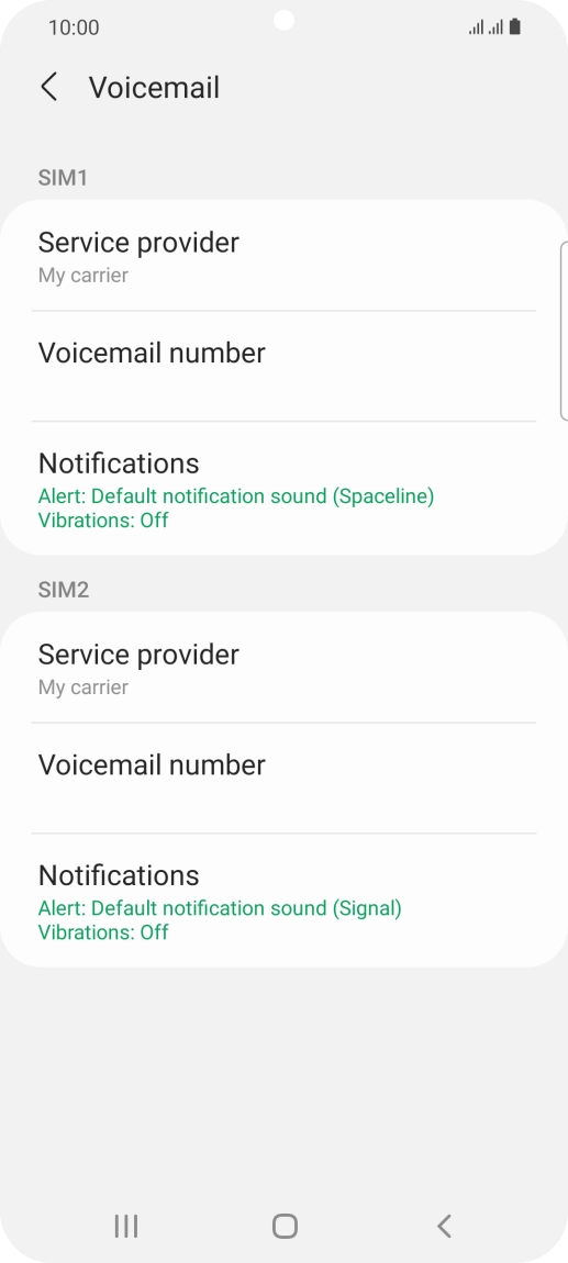 Press Voicemail number below the required SIM. Press Voicemail number below the required SIM.