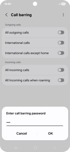 Key in your barring password and press OK. Key in your barring password and press OK.