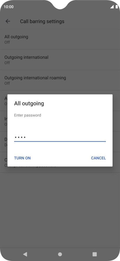 Key in your barring password and press TURN ON. Key in your barring password and press TURN ON.
