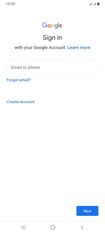 If you don't have a Google account, press Create account and follow the instructions on the screen to create an account. If you don't have a Google account, press Create account and follow the instructions on the screen to create an account.