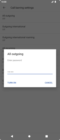 Key in your barring password and press TURN ON. Key in your barring password and press TURN ON.