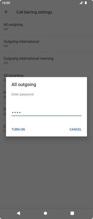 Key in your barring password and press TURN ON. Key in your barring password and press TURN ON.