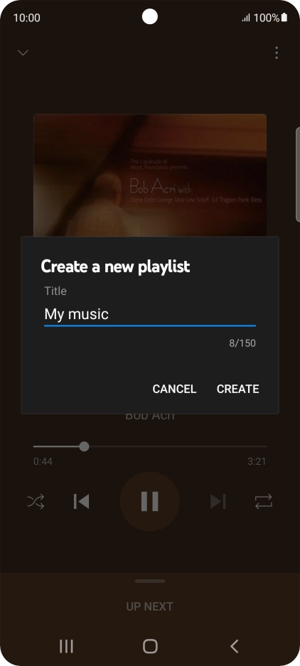 Key in a name for the playlist and press CREATE. Key in a name for the playlist and press CREATE.