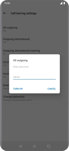 Key in your barring password and press TURN ON. Key in your barring password and press TURN ON.