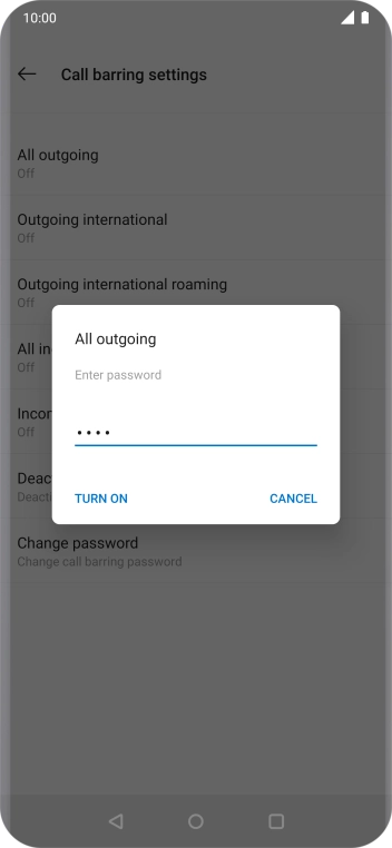 Key in your barring password and press TURN ON. Key in your barring password and press TURN ON.
