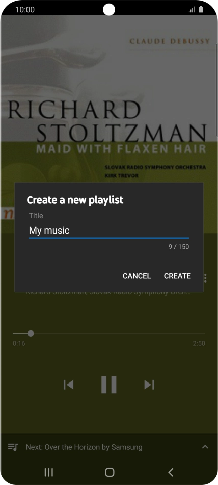 Key in a name for the playlist and press CREATE. Key in a name for the playlist and press CREATE.