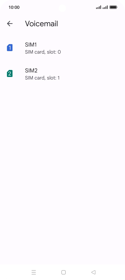 Press the required SIM. Press the required SIM.