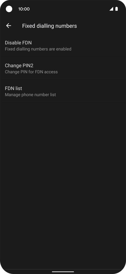 Press Disable FDN to turn off fixed dialling. Press Disable FDN to turn off fixed dialling.