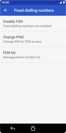 Press Disable FDN to turn off fixed dialling. Press Disable FDN to turn off fixed dialling.