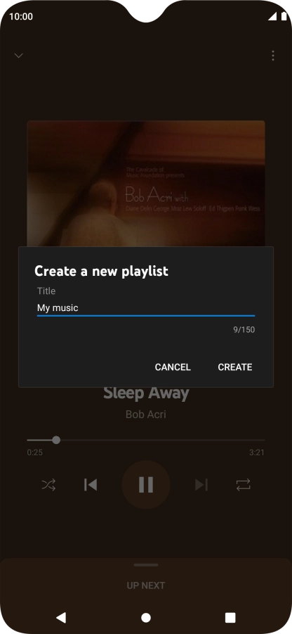 Key in a name for the playlist and press CREATE. Key in a name for the playlist and press CREATE.