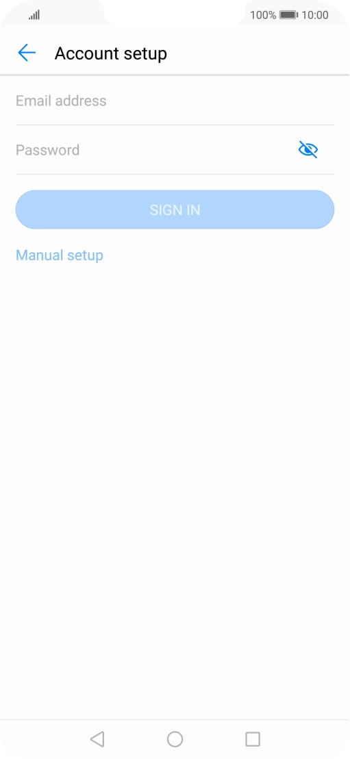 Press Email address and key in your email address. Press Email address and key in your email address.