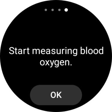 Press OK and wait while your smartwatch measures your blood oxygen level. Press OK and wait while your smartwatch measures your blood oxygen level.