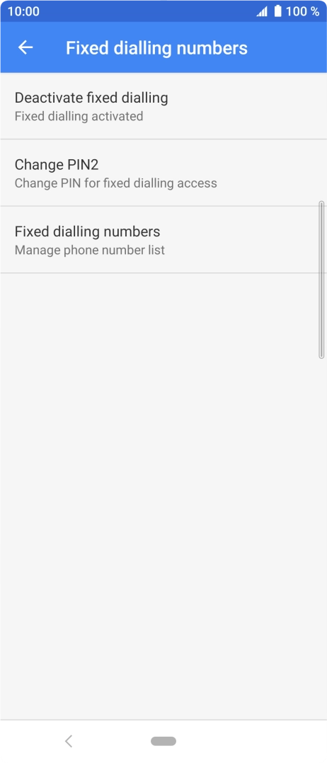 Press Deactivate fixed dialling to turn off fixed dialling. Press Deactivate fixed dialling to turn off fixed dialling.