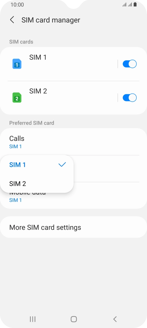 Press the required SIM. Press the required SIM.