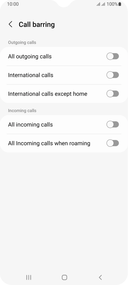 Press the indicator next to the required barring type to turn the function on or off. Press the indicator next to the required barring type to turn the function on or off.